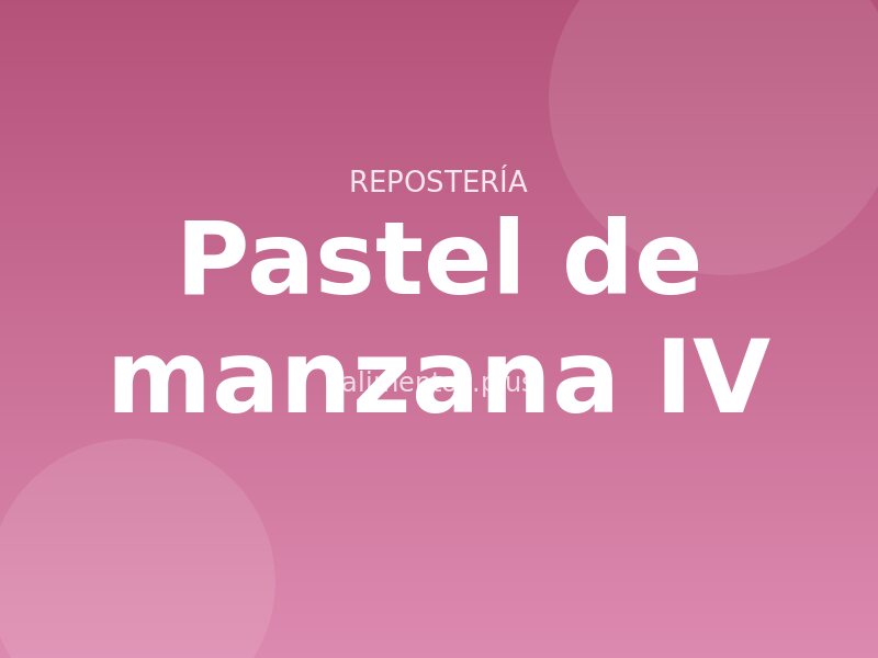 Receta de pastel de manzana IV