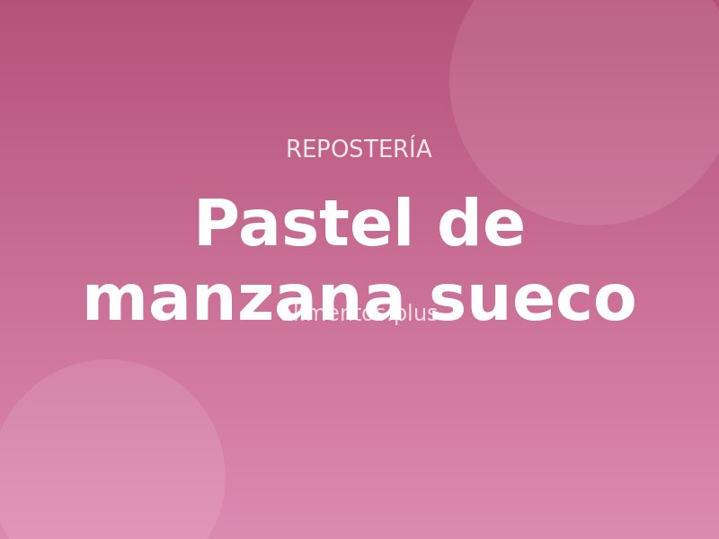 Receta de pastel de manzana sueco