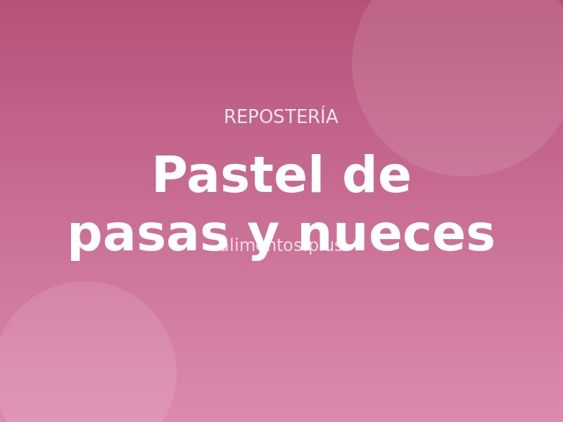 Receta de pastel de pasas y nueces