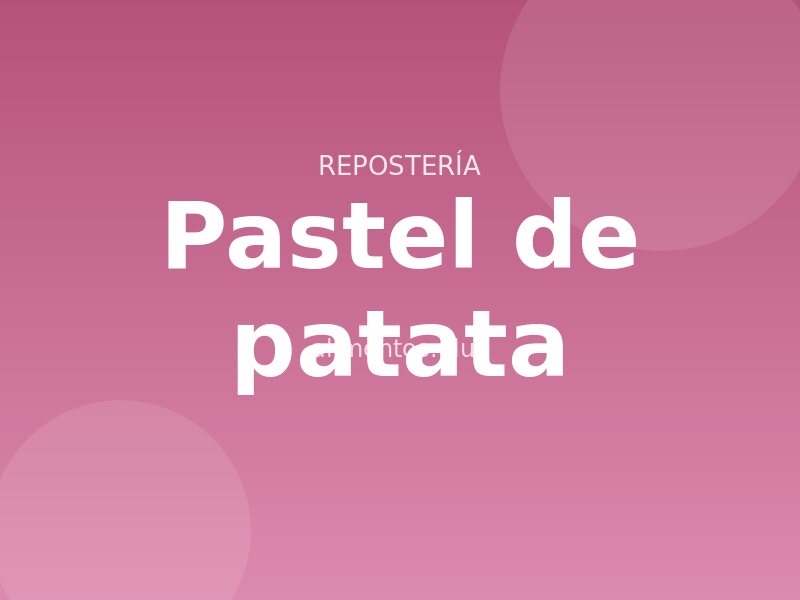 Receta de pastel de patata