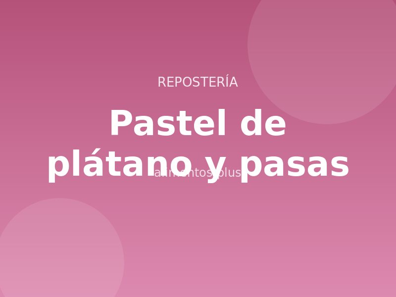 Receta de pastel de plátano y pasas
