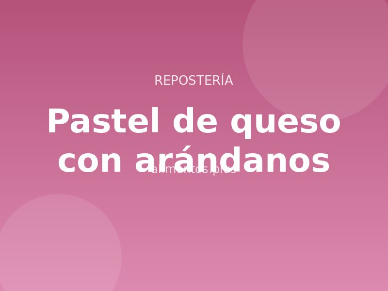 Receta de pastel de queso con arándanos