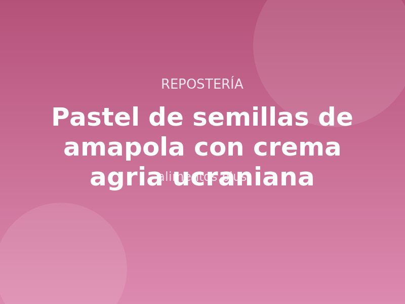 Receta de pastel de semillas de amapola con crema agria ucraniana