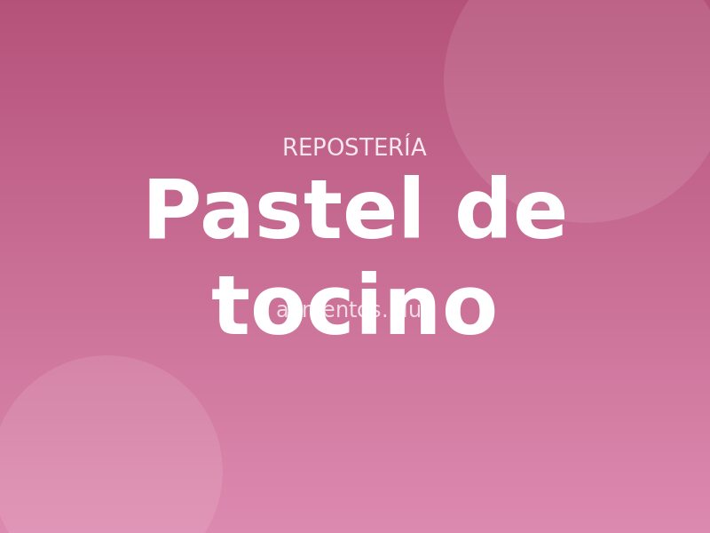 Receta de pastel de tocino