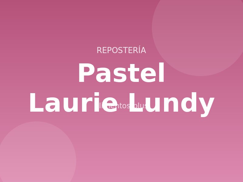 Receta de pastel Laurie Lundy
