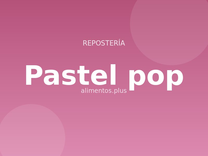 Receta de pastel pop