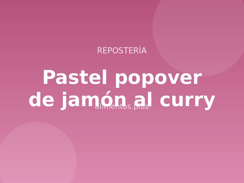Receta de pastel popover de jamón al curry