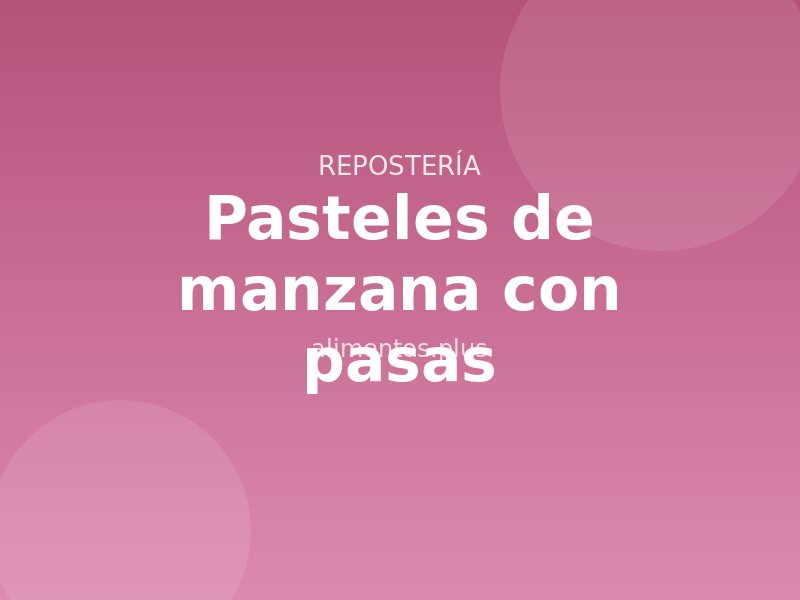 Receta de pasteles de manzana con pasas