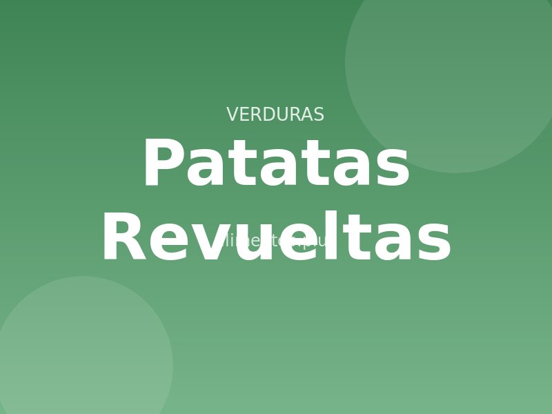 Receta de Patatas Revueltas