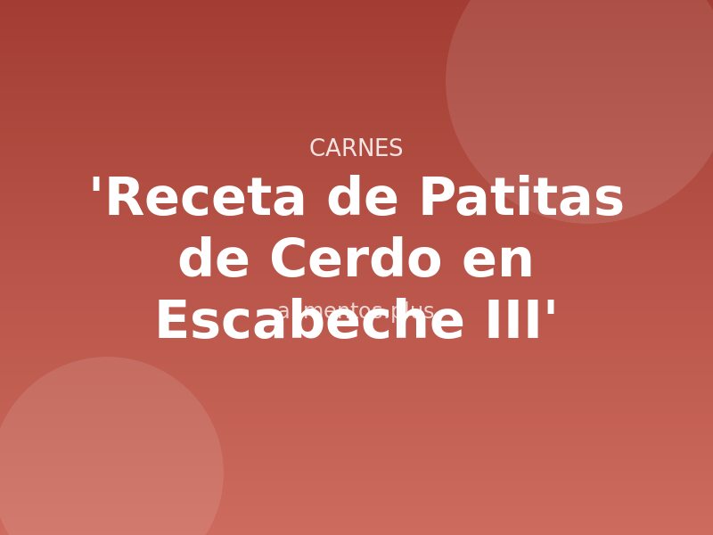 'Receta de Patitas de Cerdo en Escabeche III'