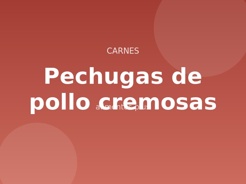 Receta de pechugas de pollo cremosas