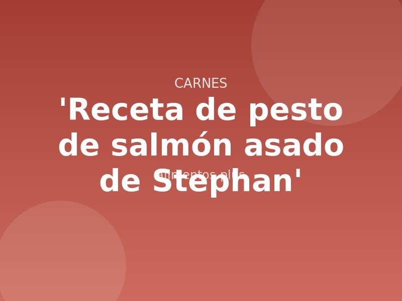'Receta de pesto de salmón asado de Stephan'