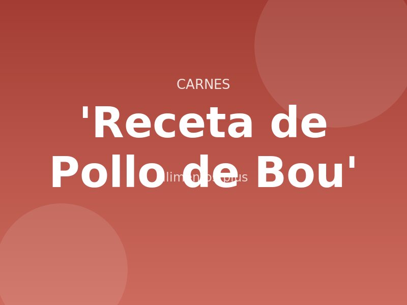 'Receta de Pollo de Bou'