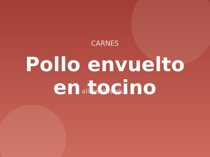 Receta de pollo envuelto en tocino