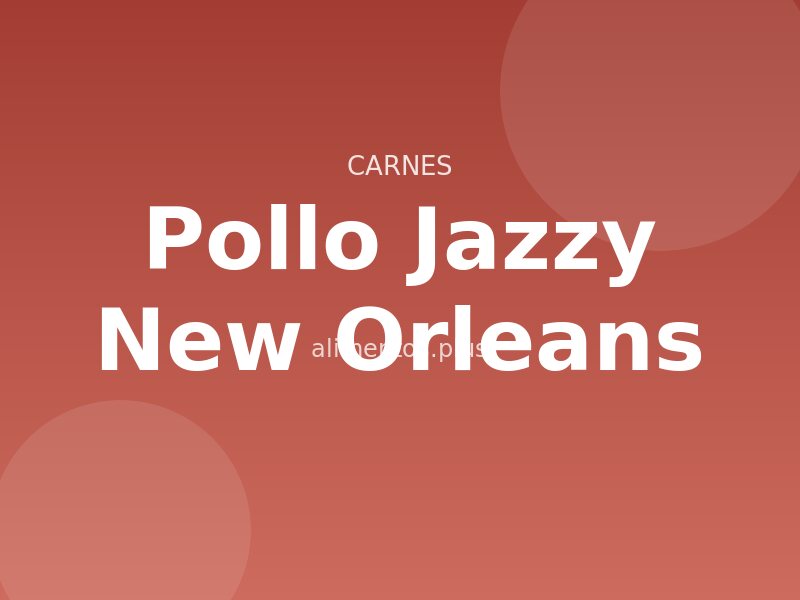 Receta de pollo Jazzy New Orleans