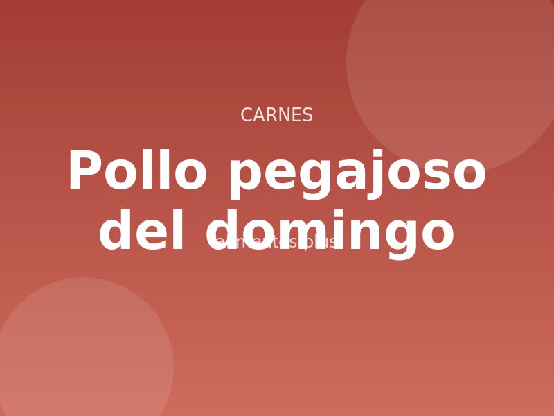 Receta de pollo pegajoso del domingo