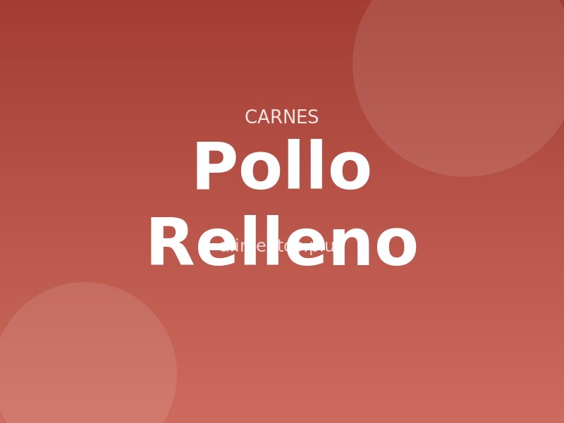 Receta de Pollo Relleno
