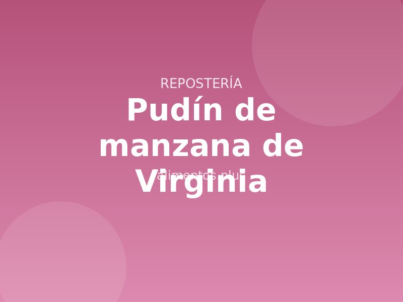 Receta de pudín de manzana de Virginia