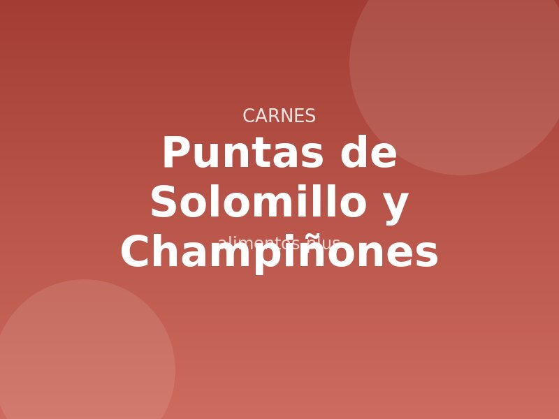 Receta de Puntas de Solomillo y Champiñones