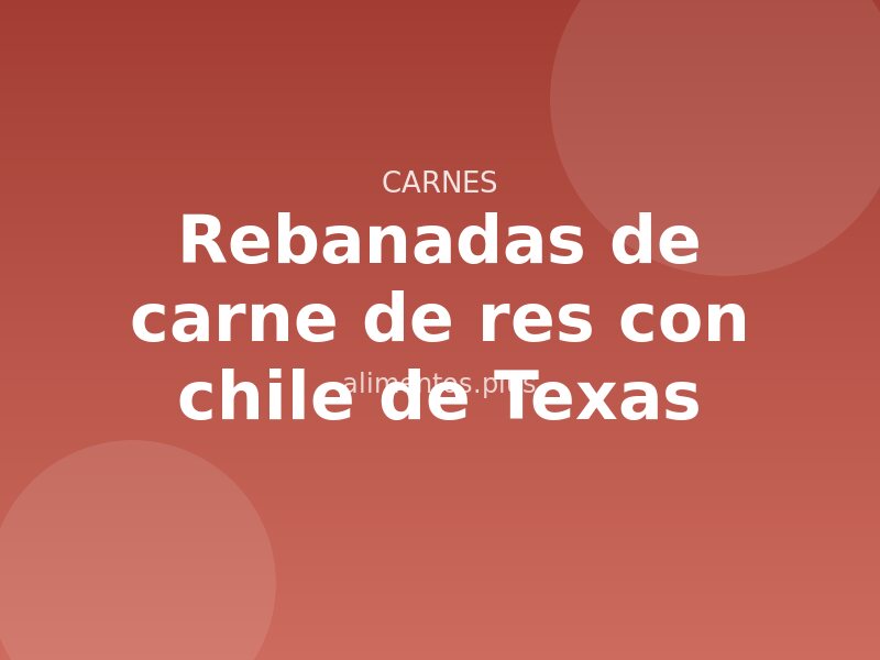 Receta de rebanadas de carne de res con chile de Texas