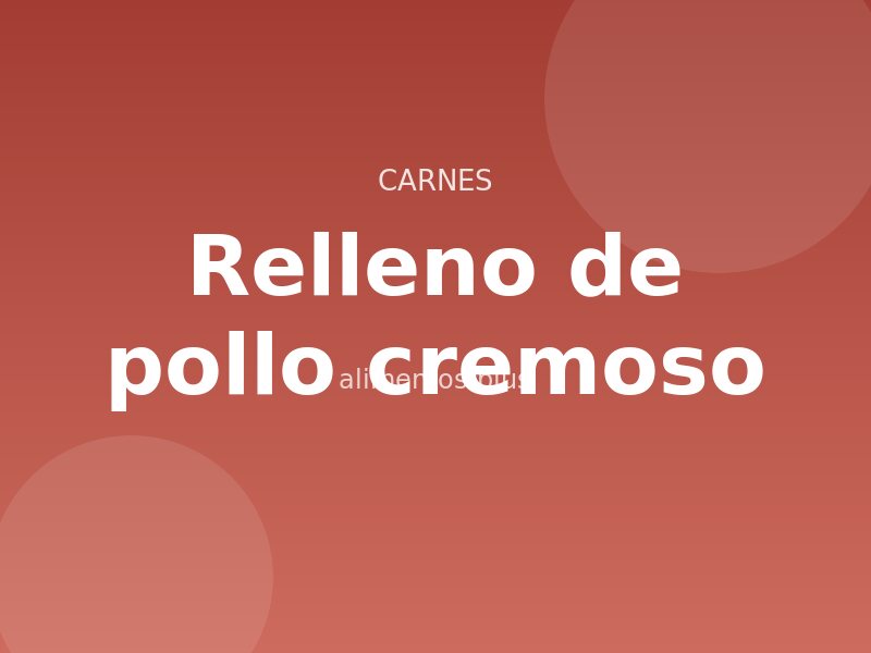 Receta de relleno de pollo cremoso