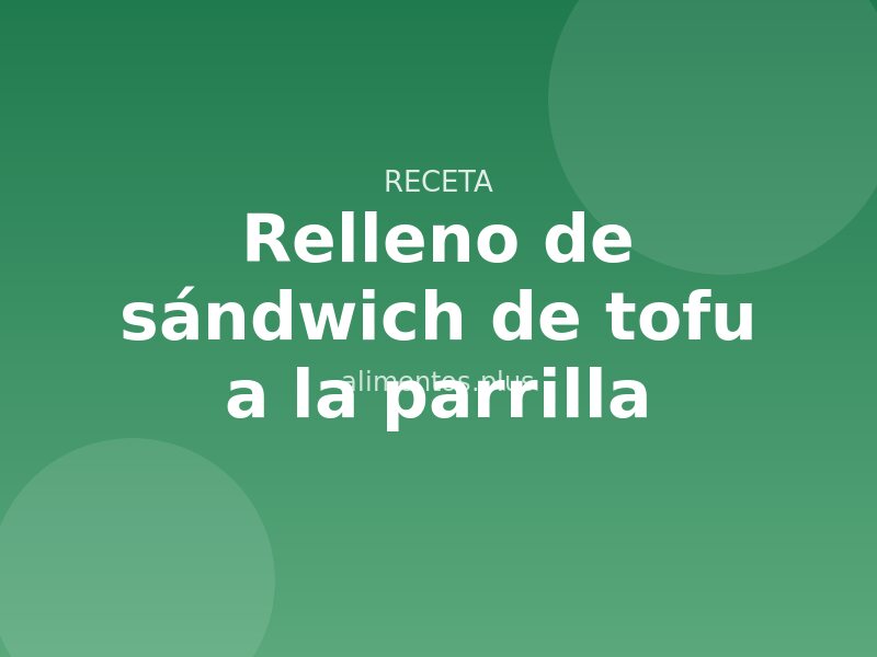 Receta de relleno de sándwich de tofu a la parrilla