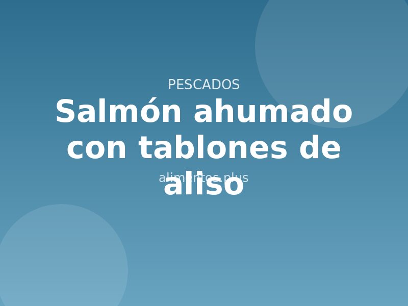 Receta de salmón ahumado con tablones de aliso