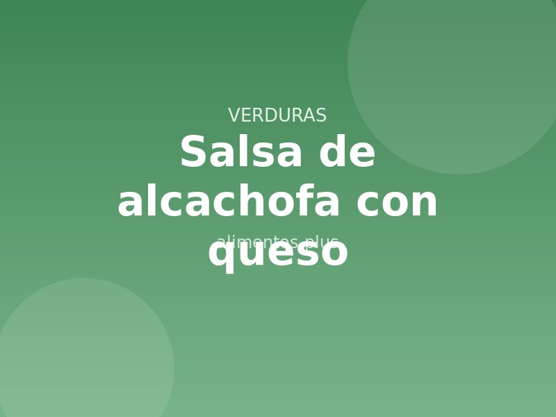 Receta de salsa de alcachofa con queso