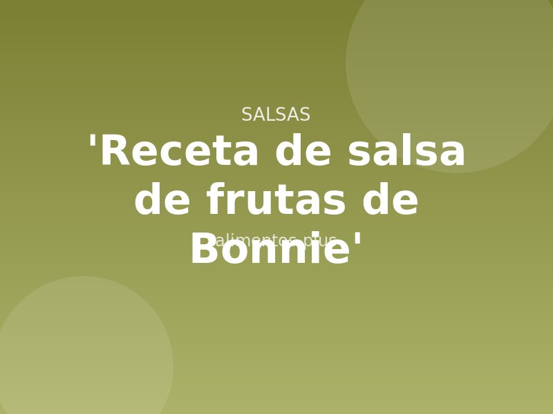 'Receta de salsa de frutas de Bonnie'