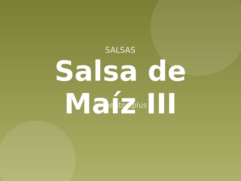 Receta de Salsa de Maíz III