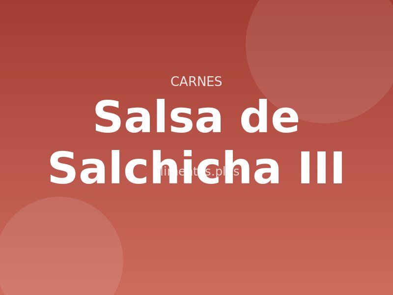 Receta de Salsa de Salchicha III