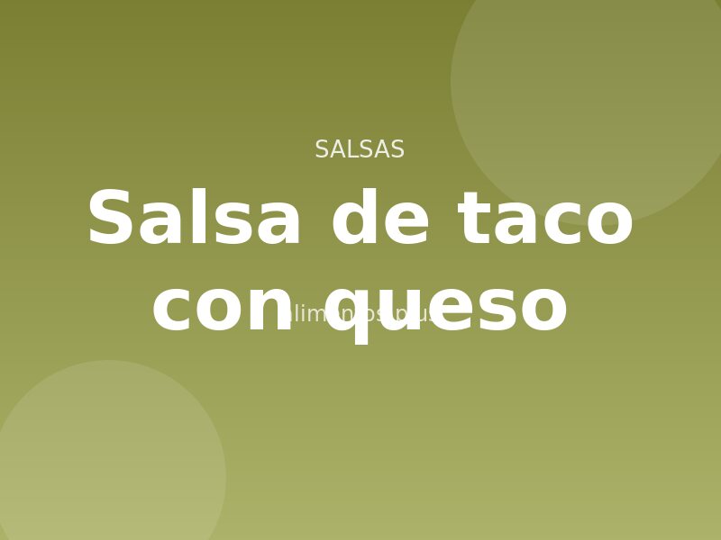 Receta de salsa de taco con queso