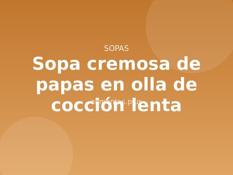 Receta de sopa cremosa de papas en olla de cocción lenta