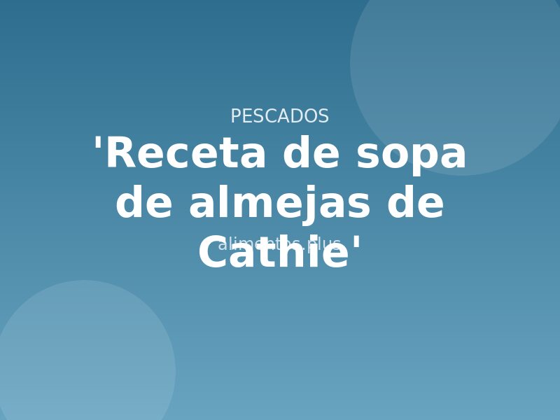 'Receta de sopa de almejas de Cathie'