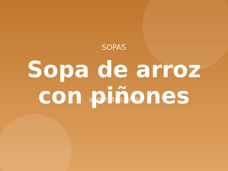 Receta de sopa de arroz con piñones