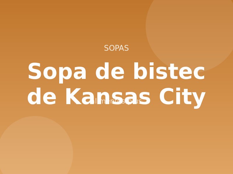 Receta de sopa de bistec de Kansas City