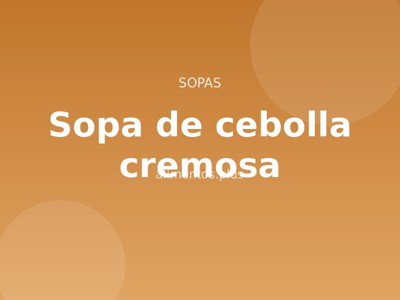 Receta de sopa de cebolla cremosa