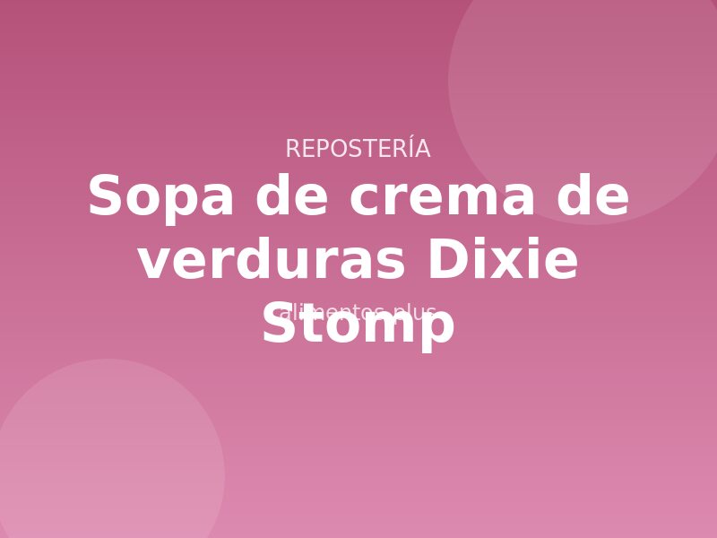 Receta de sopa de crema de verduras Dixie Stomp