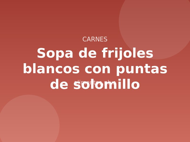 Receta de sopa de frijoles blancos con puntas de solomillo