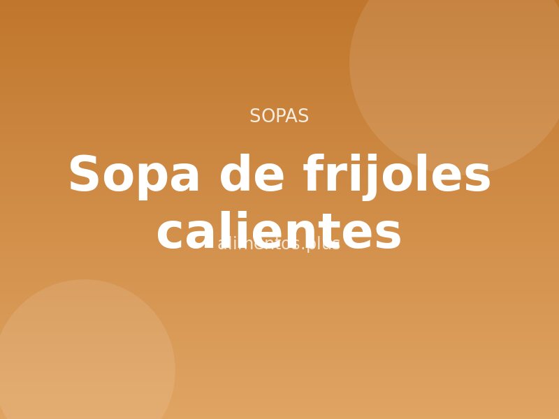 Receta de sopa de frijoles calientes