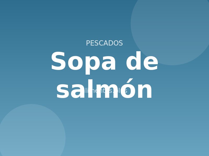 Receta de sopa de salmón