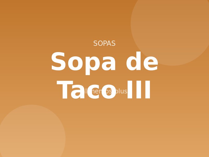 Receta de Sopa de Taco III