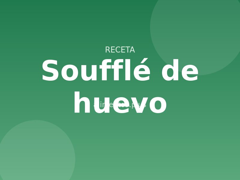 Receta de soufflé de huevo