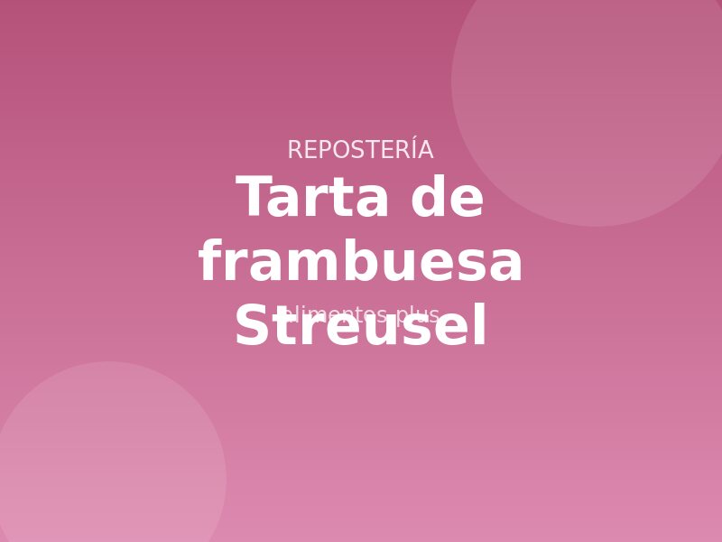 Receta de tarta de frambuesa Streusel