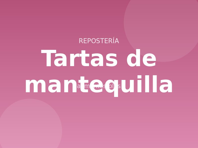 Receta de tartas de mantequilla