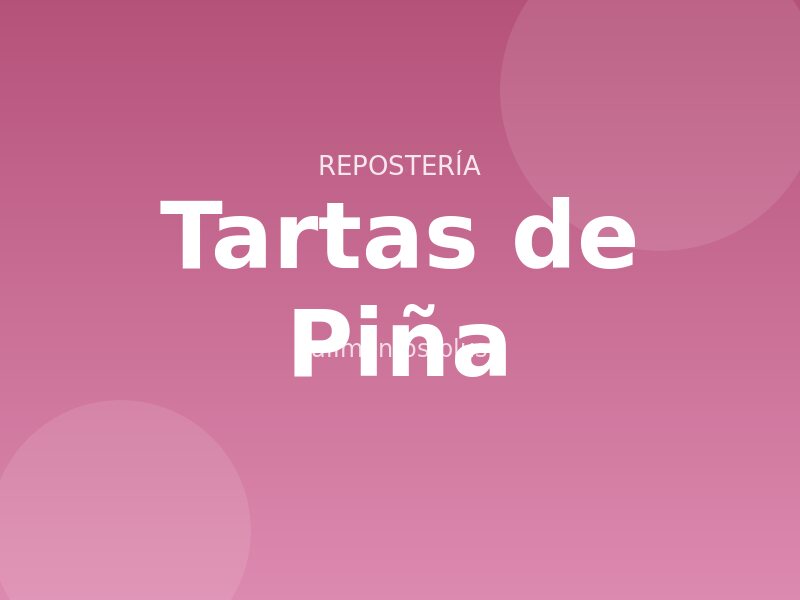 Receta de Tartas de Piña