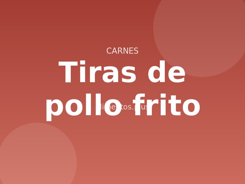 Receta de tiras de pollo frito