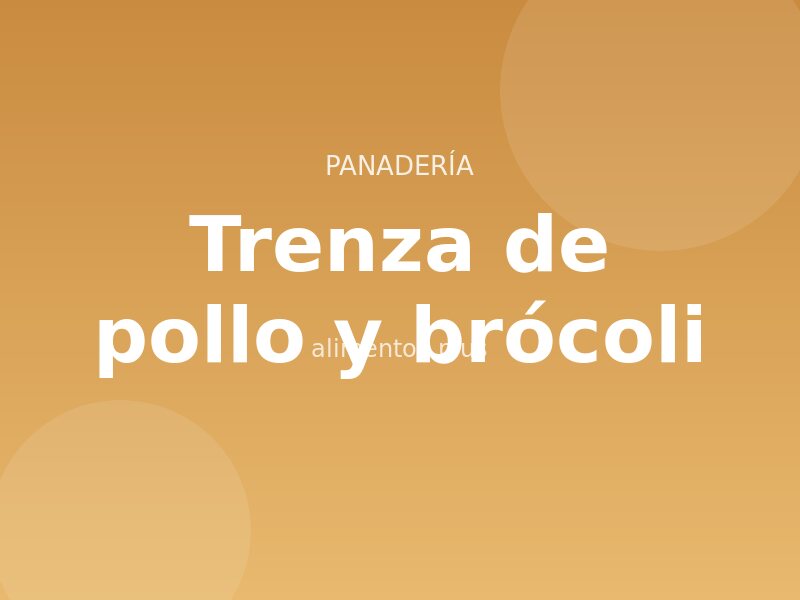 Receta de trenza de pollo y brócoli