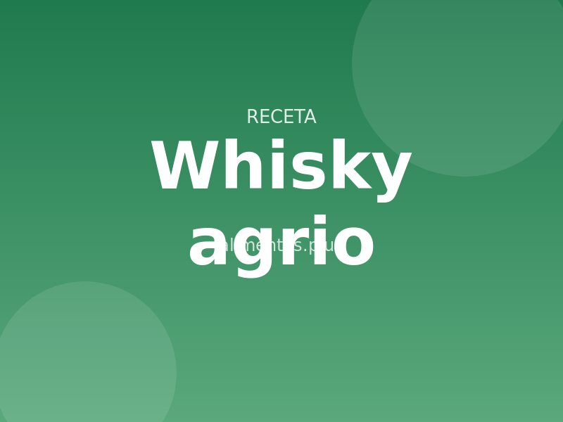 Receta de whisky agrio