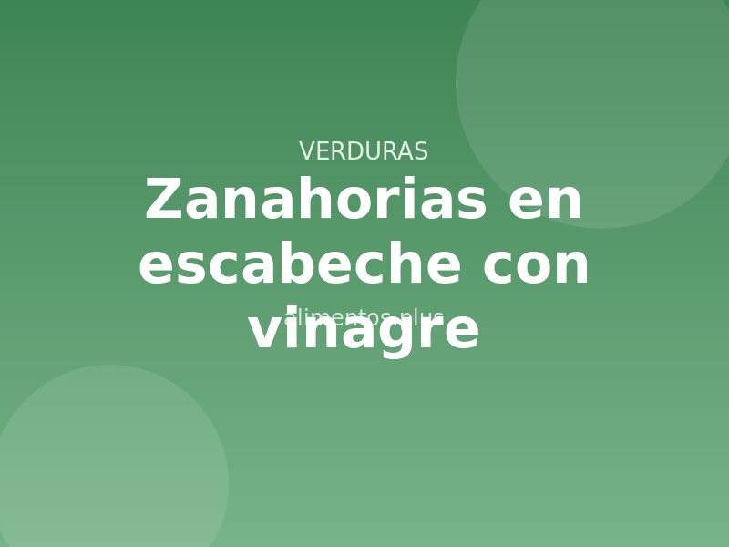 Receta de zanahorias en escabeche con vinagre